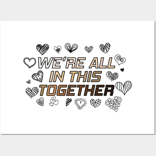 We're All In This Together Posters and Art